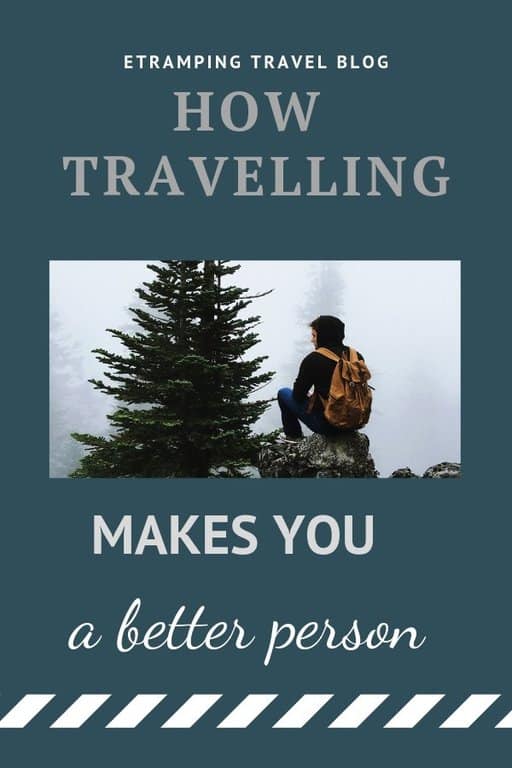 How Travelling makes you